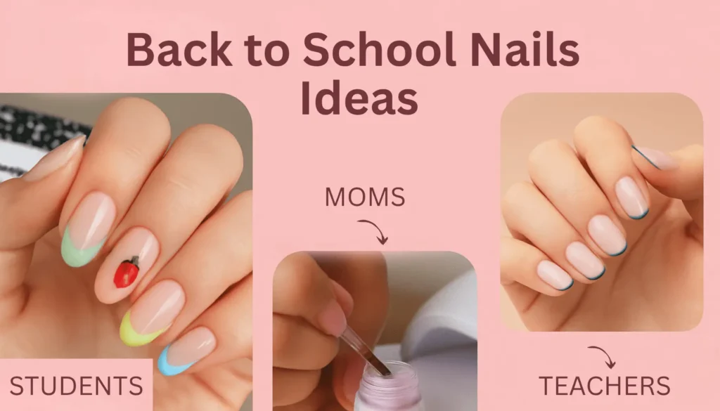 Back to School Nails Made Simple: Trendy & Easy Ideas for Students, Moms & Teachers